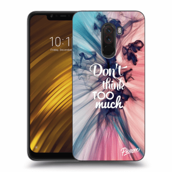 Picasee Xiaomi Pocophone F1 Hülle - Milchiges Silikon - Don't think TOO much