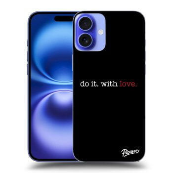 Hülle für Apple iPhone 16 Plus - Do it. With love.