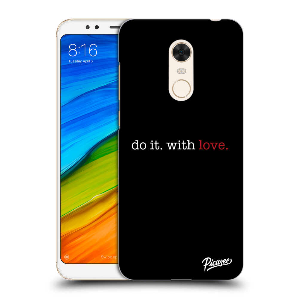 Picasee Xiaomi Redmi 5 Plus Global Hülle - Transparentes Silikon - Do it. With love.
