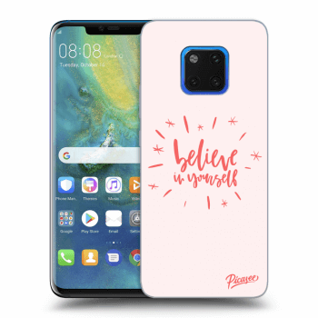 Picasee Huawei Mate 20 Pro Hülle - Transparentes Silikon - Believe in yourself