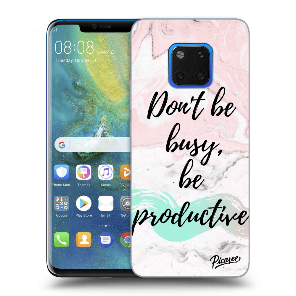 Picasee Huawei Mate 20 Pro Hülle - Transparentes Silikon - Don't be busy, be productive
