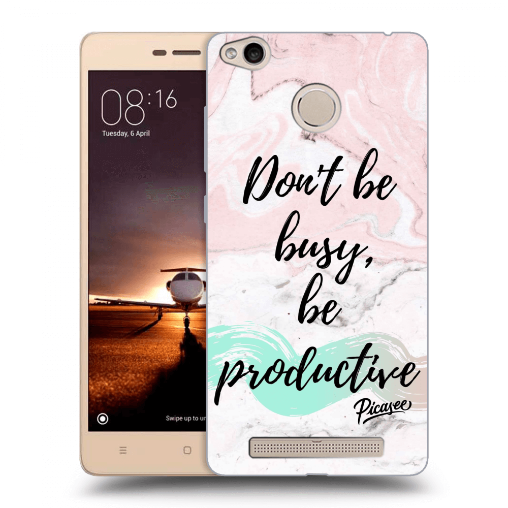 Picasee Xiaomi Redmi 3s, 3 Pro Hülle - Transparentes Silikon - Don't be busy, be productive
