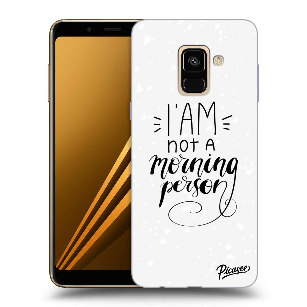 Picasee Samsung Galaxy A8 2018 A530F Hülle - Transparentes Silikon - I am not a morning person
