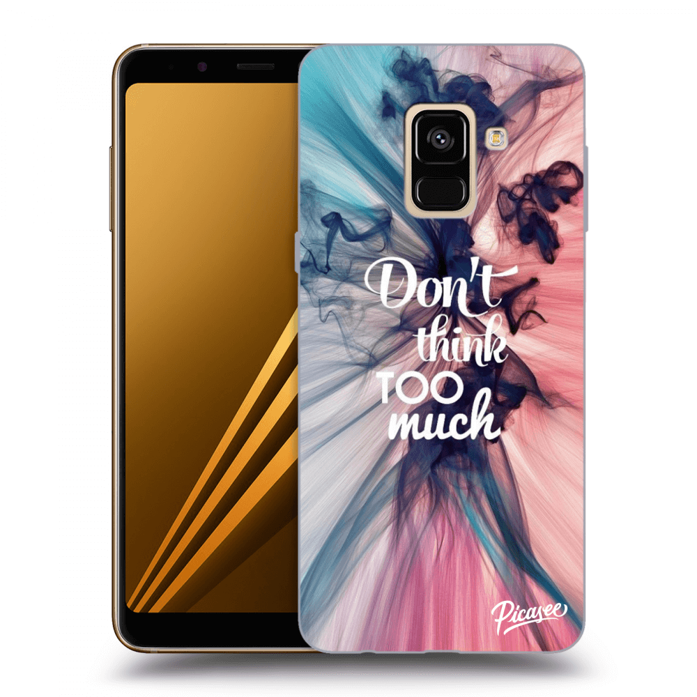 Picasee Samsung Galaxy A8 2018 A530F Hülle - Transparentes Silikon - Don't think TOO much