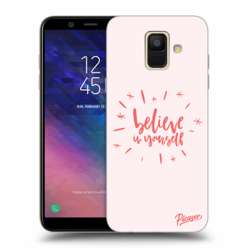 Picasee Samsung Galaxy A6 A600F Hülle - Transparentes Silikon - Believe in yourself