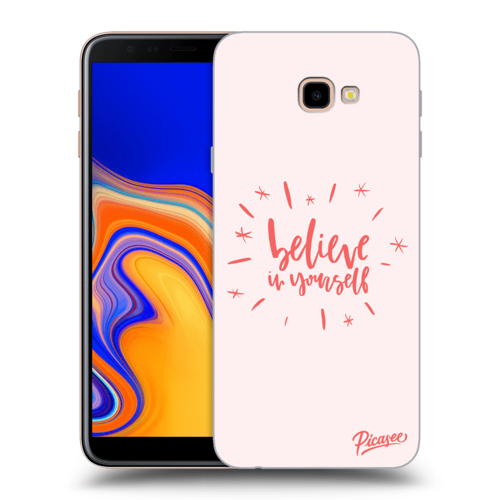 Picasee Samsung Galaxy J4+ J415F Hülle - Transparentes Silikon - Believe in yourself