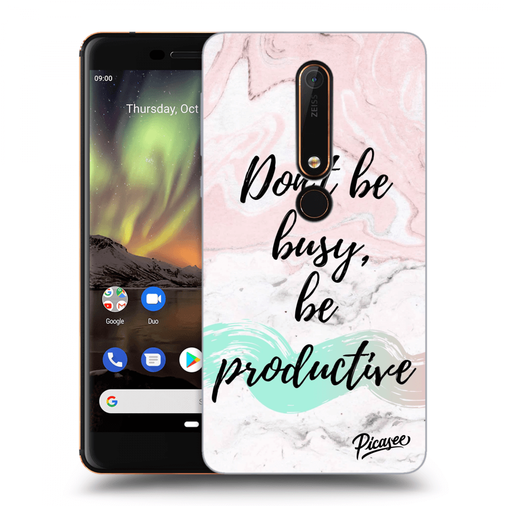 Picasee Nokia 6.1 Hülle - Transparentes Silikon - Don't be busy, be productive