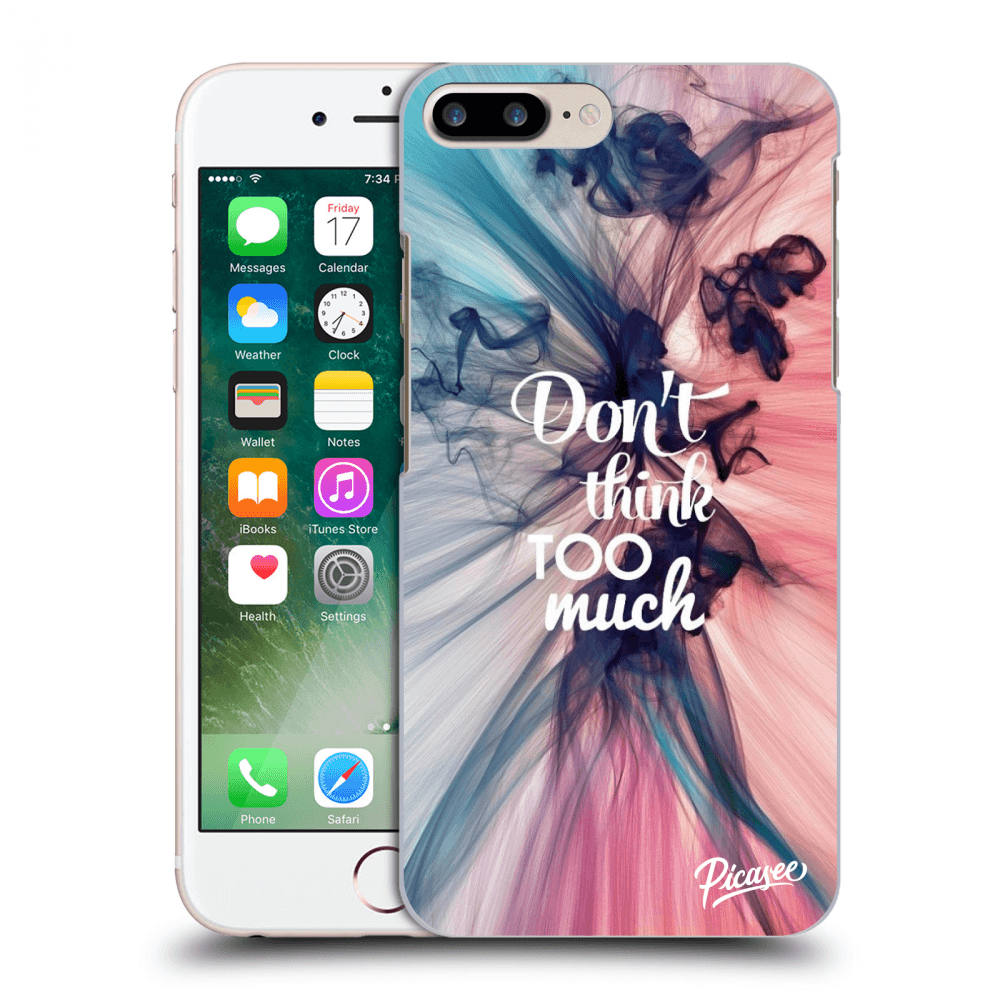 Picasee ULTIMATE CASE für Apple iPhone 7 Plus - Don't think TOO much