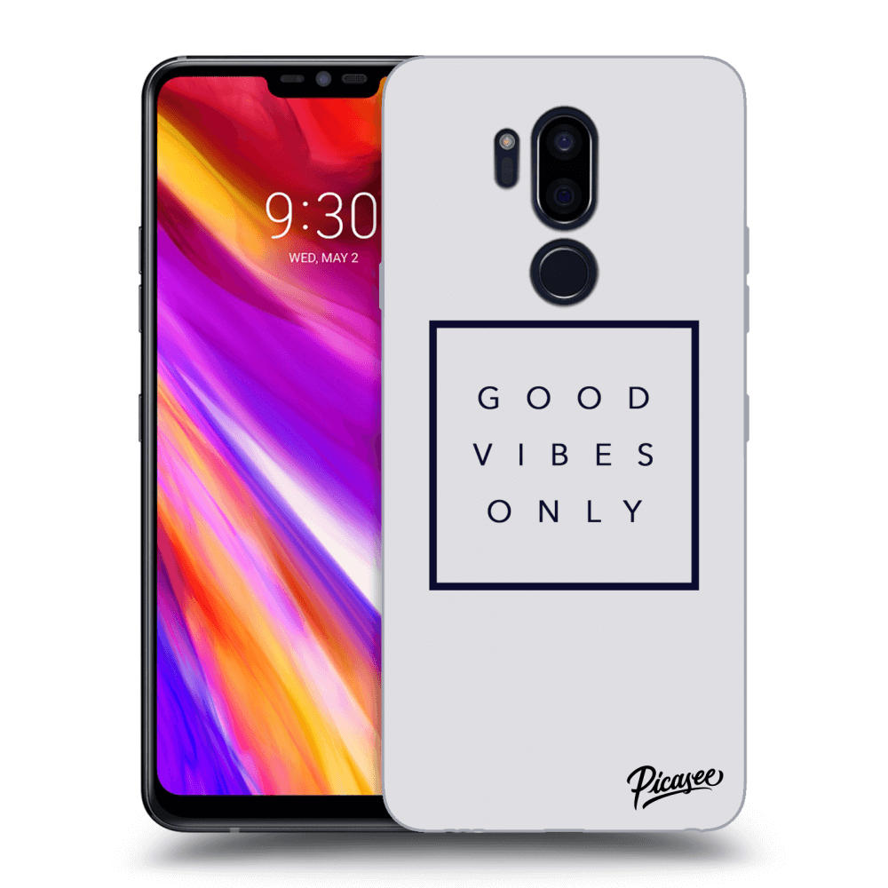 Picasee LG G7 ThinQ Hülle - Transparentes Silikon - Good vibes only