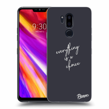 Hülle für LG G7 ThinQ - Everything is a choice