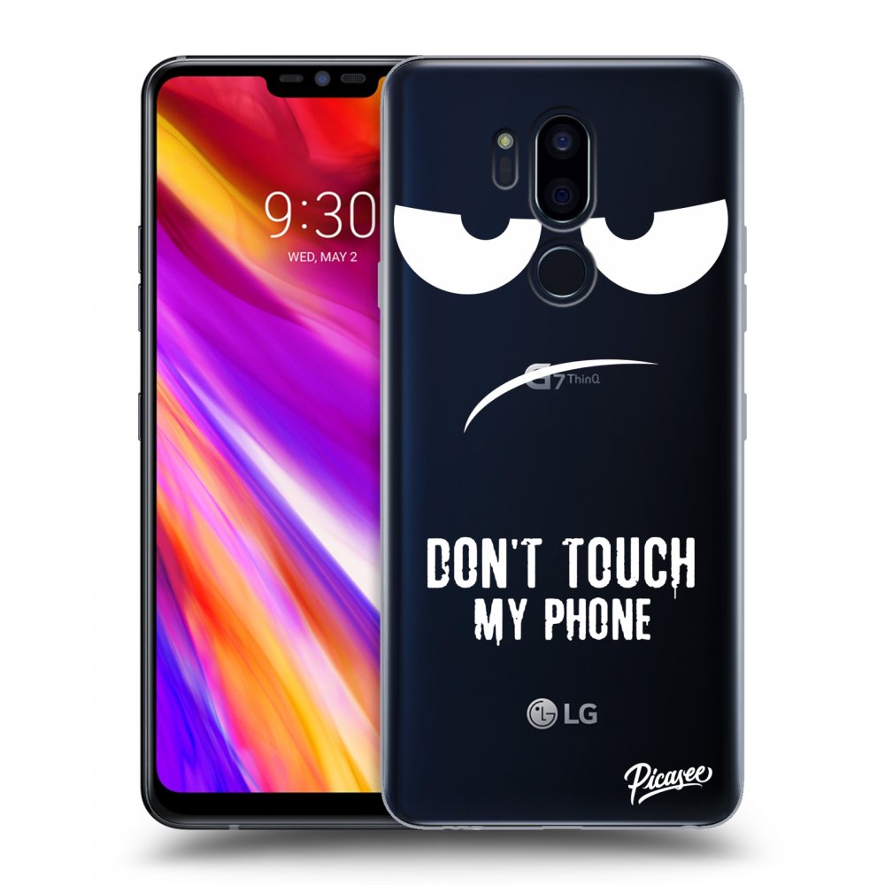 Picasee LG G7 ThinQ Hülle - Transparentes Silikon - Don't Touch My Phone