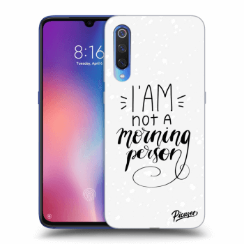 Picasee Xiaomi Mi 9 Hülle - Transparentes Silikon - I am not a morning person