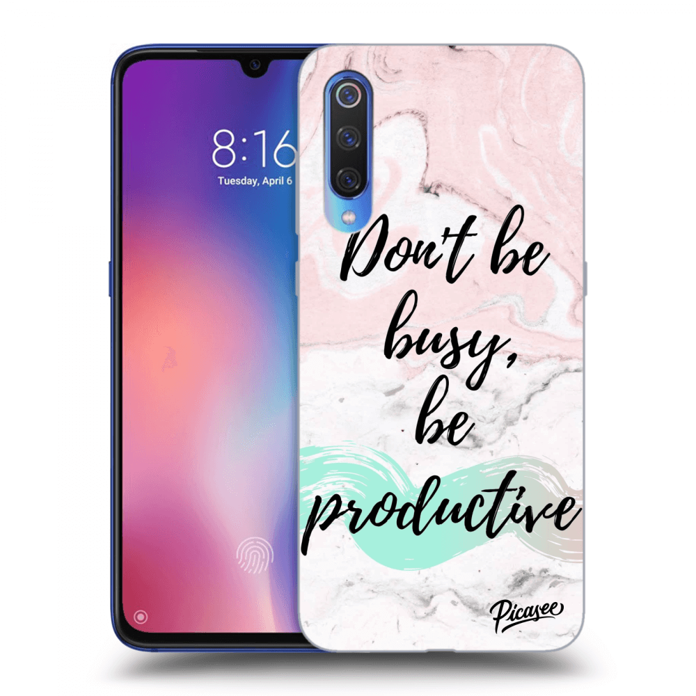 Picasee Xiaomi Mi 9 Hülle - Schwarzes Silikon - Don't be busy, be productive