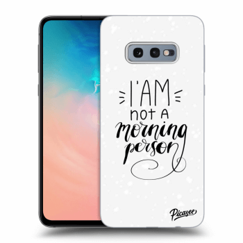 Picasee ULTIMATE CASE für Samsung Galaxy S10e G970 - I am not a morning person