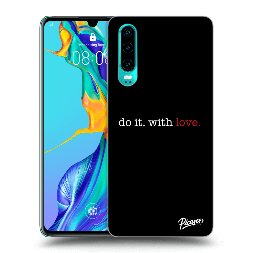 Picasee ULTIMATE CASE für Huawei P30 - Do it. With love.
