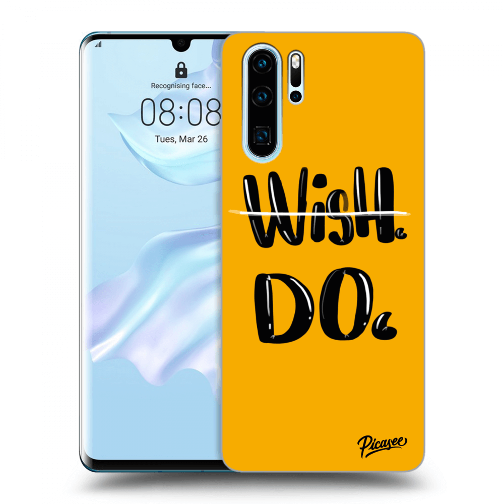 Picasee ULTIMATE CASE für Huawei P30 Pro - Wish Do