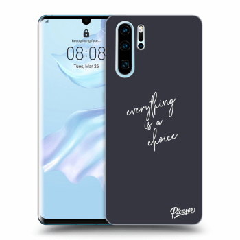 Hülle für Huawei P30 Pro - Everything is a choice