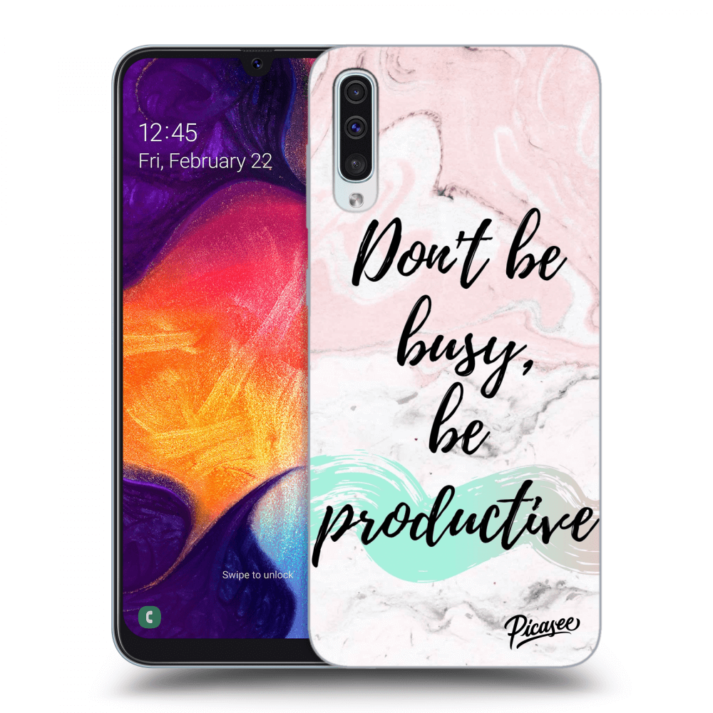 Picasee Samsung Galaxy A50 A505F Hülle - Transparentes Silikon - Don't be busy, be productive