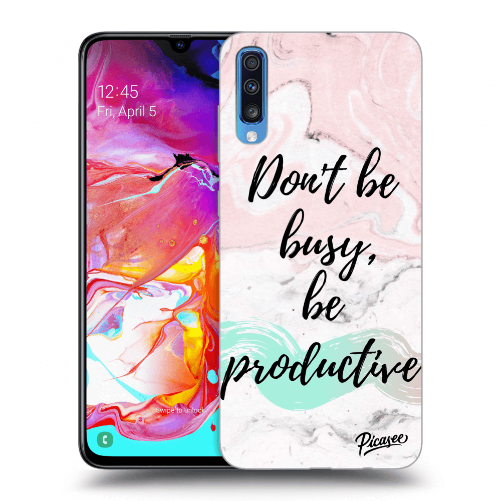 Picasee Samsung Galaxy A70 A705F Hülle - Schwarzes Silikon - Don't be busy, be productive