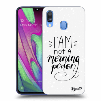 Picasee ULTIMATE CASE für Samsung Galaxy A40 A405F - I am not a morning person