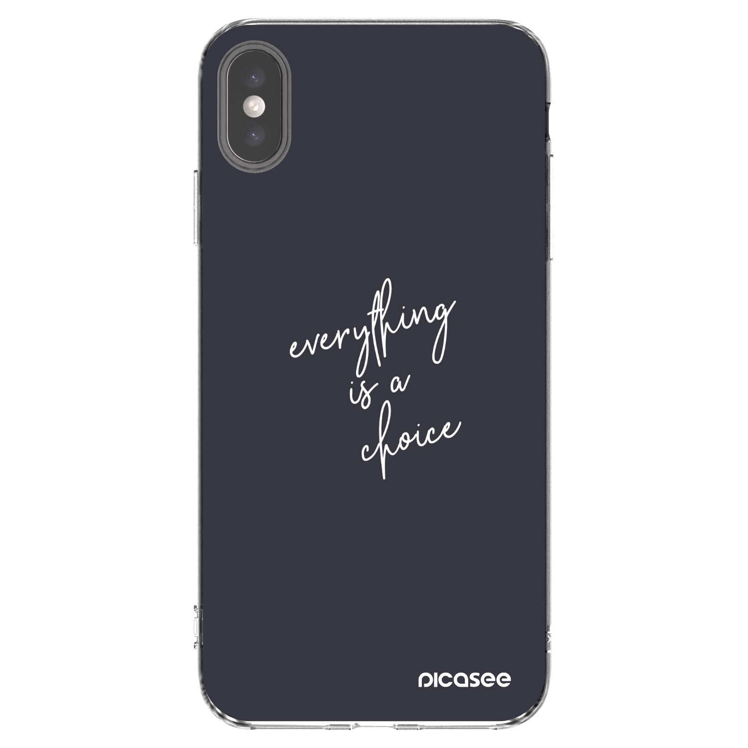 Picasee Apple iPhone XS Max Hülle - Transparentes Silikon - Everything is a choice