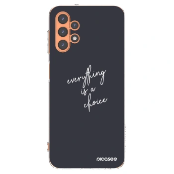 Picasee Samsung Galaxy A13 4G A135 Hülle - Transparentes Silikon - Everything is a choice