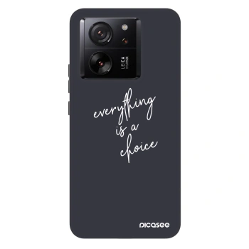 Hülle für Xiaomi 13T Pro - Everything is a choice