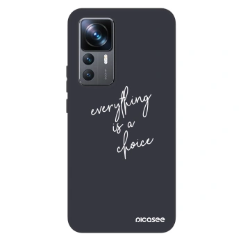 Hülle für Xiaomi 12T Pro - Everything is a choice