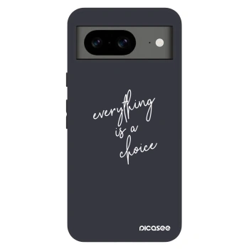 Hülle für Google Pixel 8 Pro - Everything is a choice