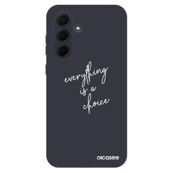 Hülle für Samsung Galaxy A35 5G A356B - Everything is a choice