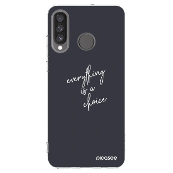 Picasee Huawei P30 Lite Hülle - Transparentes Silikon - Everything is a choice