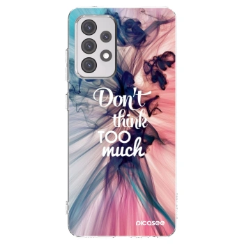 Picasee Samsung Galaxy A52s 5G A528B Hülle - Transparentes Silikon - Don't think TOO much
