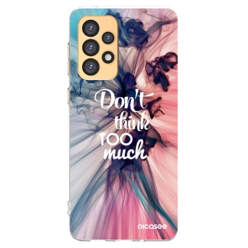 Picasee Samsung Galaxy A33 5G A336 Hülle - Transparentes Silikon - Don't think TOO much