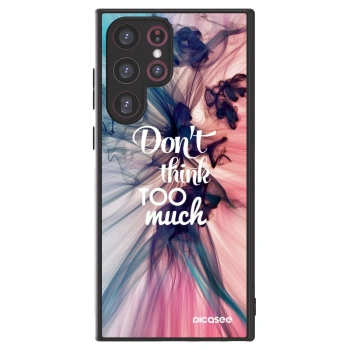 Picasee ULTIMATE CASE PowerShare für Samsung Galaxy S22 Ultra 5G - Don't think TOO much