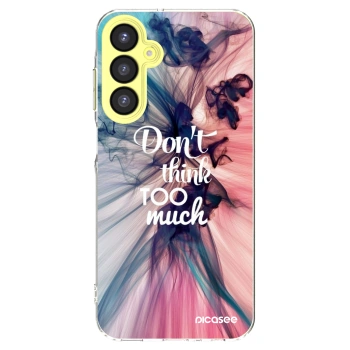 Picasee Samsung Galaxy A25 A256B 5G Hülle - Transparentes Silikon - Don't think TOO much
