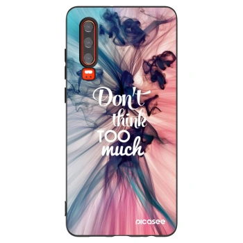Picasee Huawei P30 Hülle - Schwarzes Silikon - Don't think TOO much
