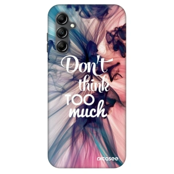 Hülle für Samsung Galaxy A14 5G A146P - Don't think TOO much