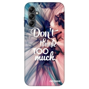 Hülle für Samsung Galaxy A16 4G - Don't think TOO much