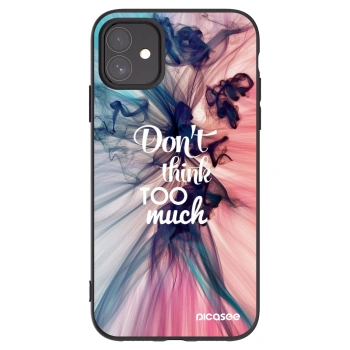 Picasee Apple iPhone 11 Hülle - Schwarzes Silikon - Don't think TOO much