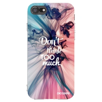 Picasee Apple iPhone 8 Hülle - Transparentes Silikon - Don't think TOO much