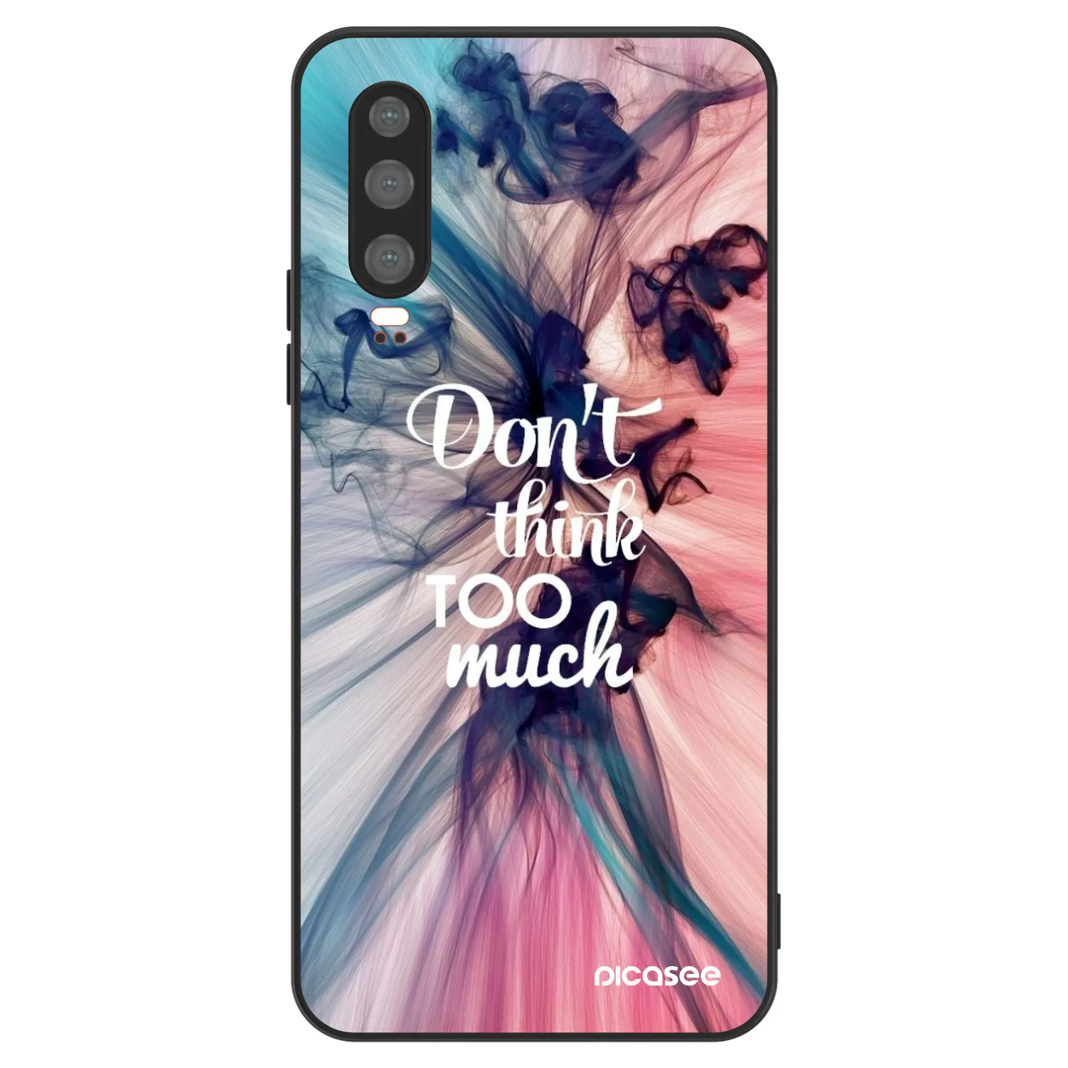 Picasee ULTIMATE CASE für Huawei P30 - Don't think TOO much