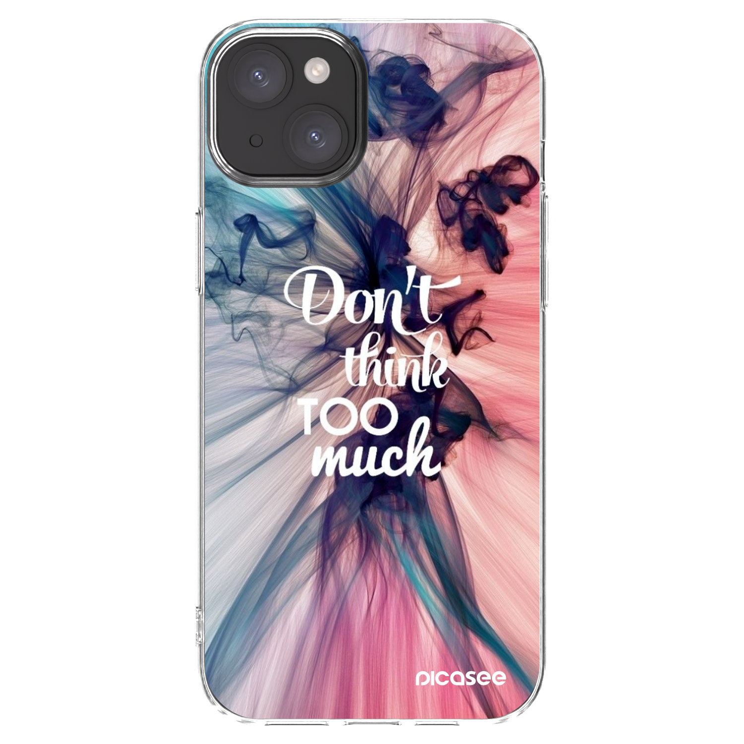 Picasee Apple iPhone 15 Plus Hülle - Transparentes Silikon - Don't think TOO much