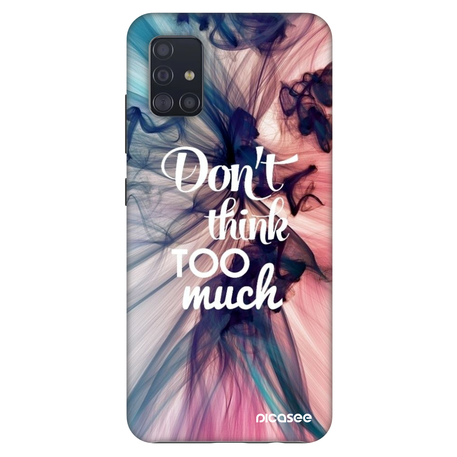 Picasee Fashion Case für Samsung Galaxy A51 A515F - Don't think TOO much