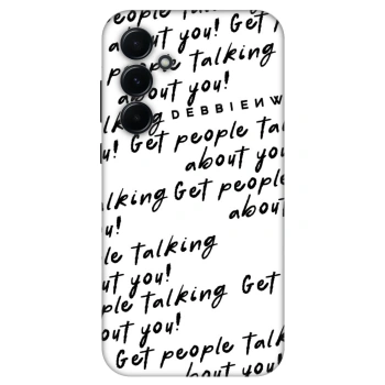 Hülle für Samsung Galaxy A55 5G A556B - GET PEOPLE TALK ABOUT YOU