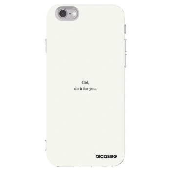 Picasee Apple iPhone 6/6S Hülle - Transparentes Silikon - Girl, do it for you