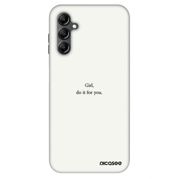 Hülle für Samsung Galaxy A14 4G A145R - Girl, do it for you