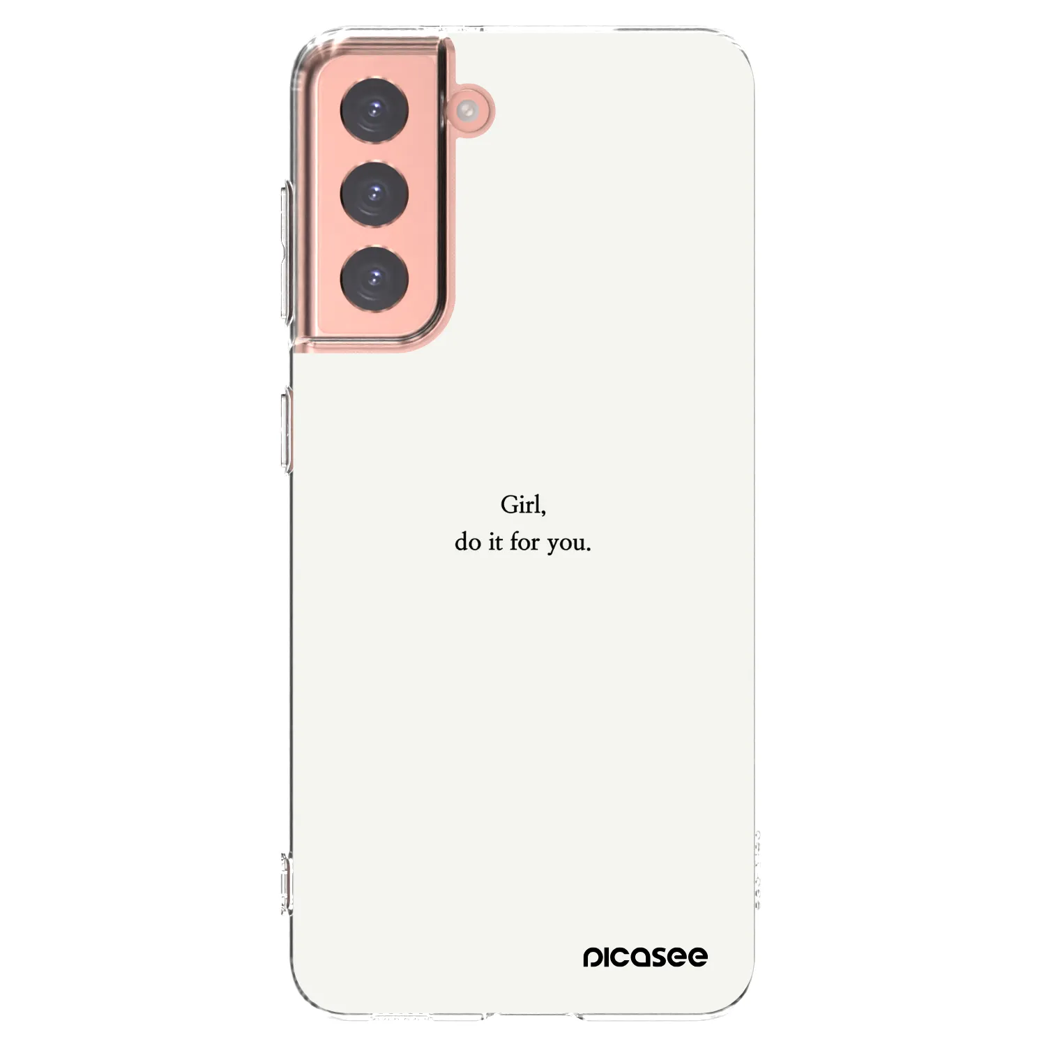 Picasee Samsung Galaxy S21 5G G991B Hülle - Transparentes Silikon - Girl, do it for you