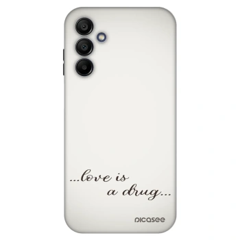 Hülle für Samsung Galaxy A15 A155F 4G - Love is a drug