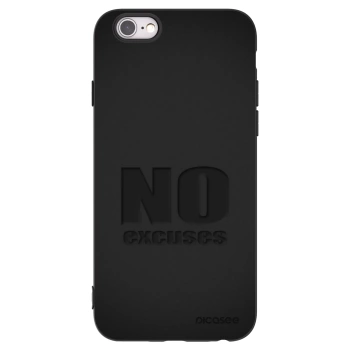 Picasee Apple iPhone 6/6S Hülle - Schwarzes Silikon - No Excuses