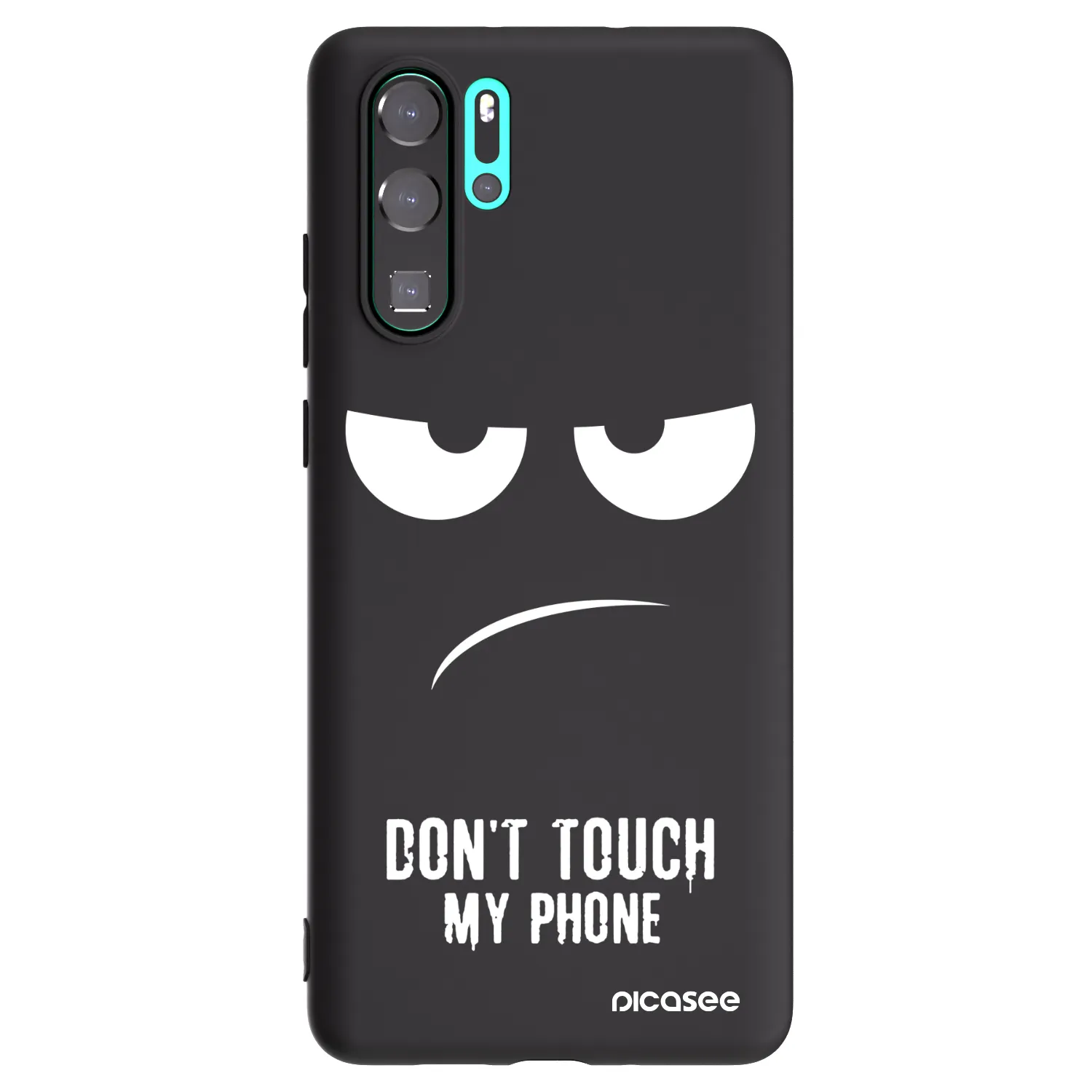 Picasee Huawei P30 Pro Hülle - Schwarzes Silikon - Don't Touch My Phone